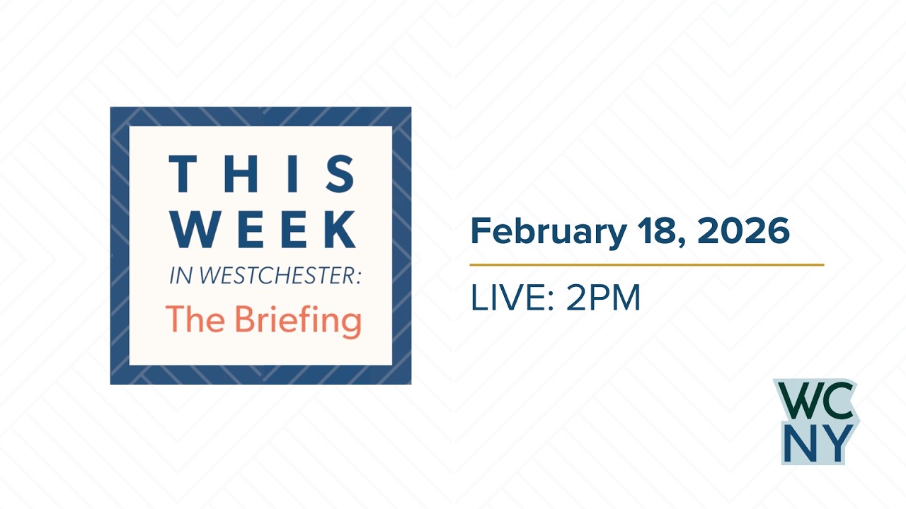 February 18 - This Week in Westchester: The Briefing (LIVE)