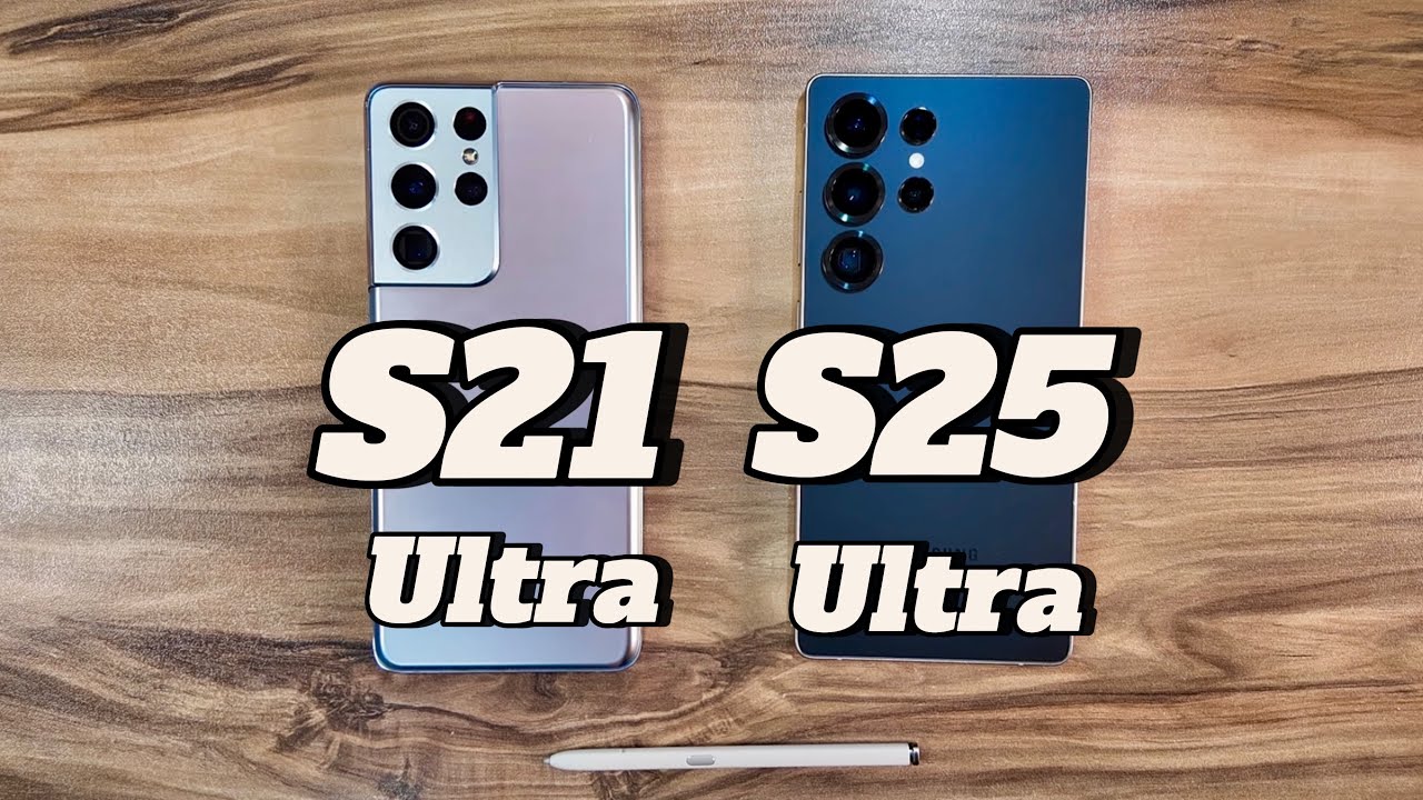 Samsung Galaxy S21 Ultra vs Samsung Galaxy S25 Ultra