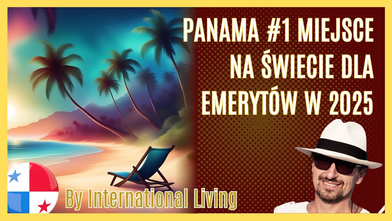 Panama Numer 1 na światowej liście najlepszych miejsc na emeryturę