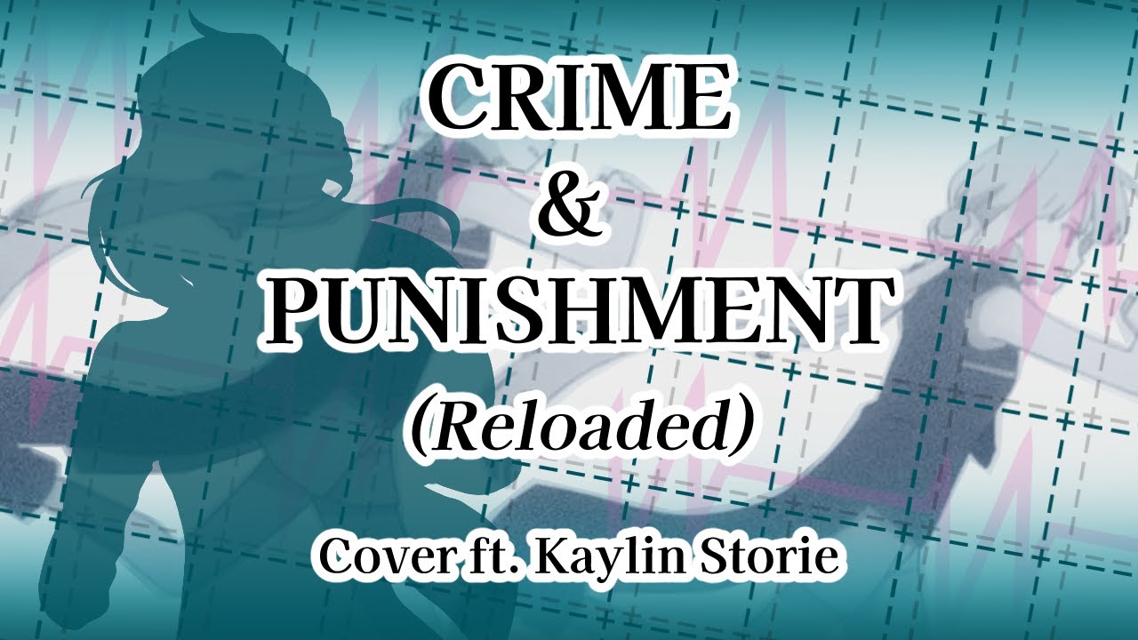 【OpenUtauカバー】 Crime & Punishment (Reloaded) 【Kaylin Storie】