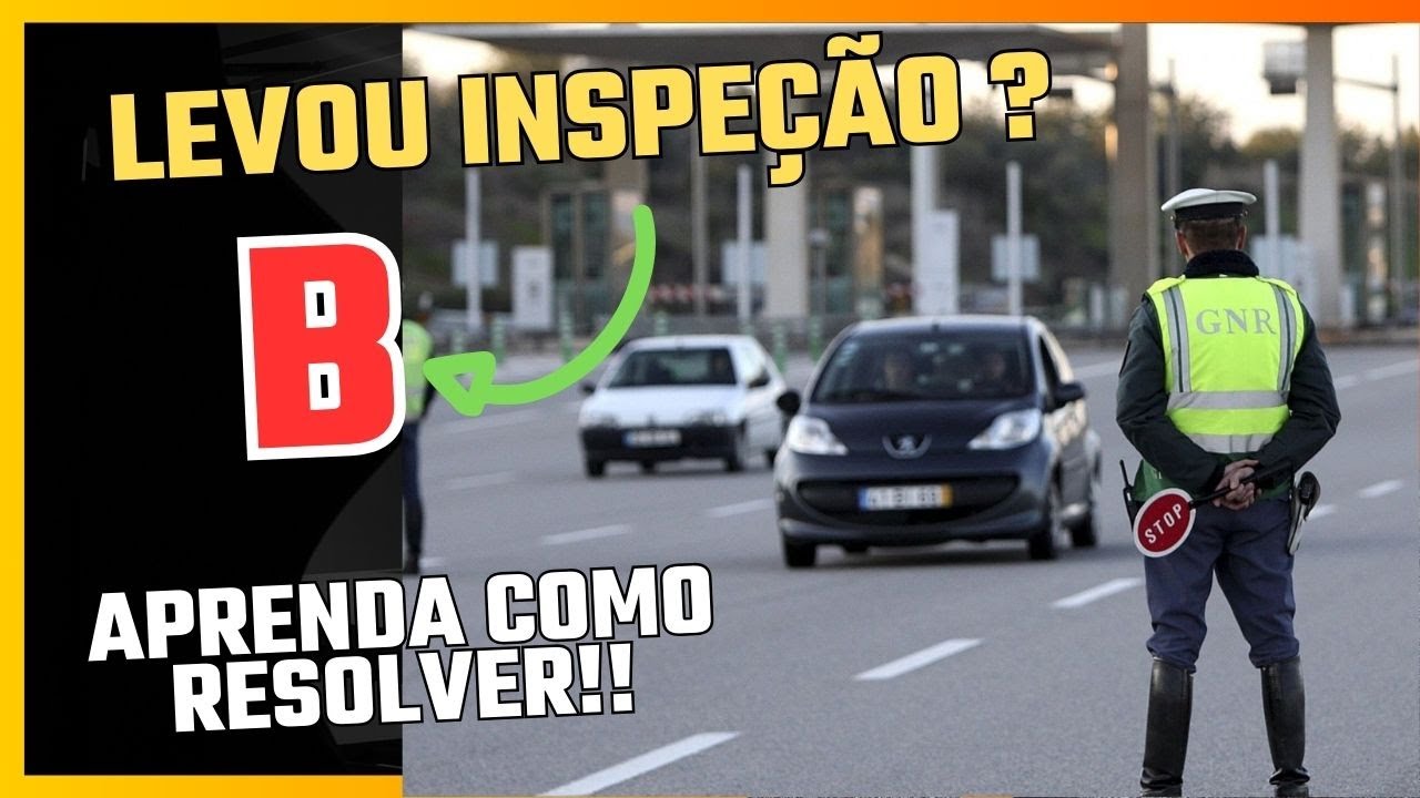 Levou inspeção B: saiba quais procedimento tomar.