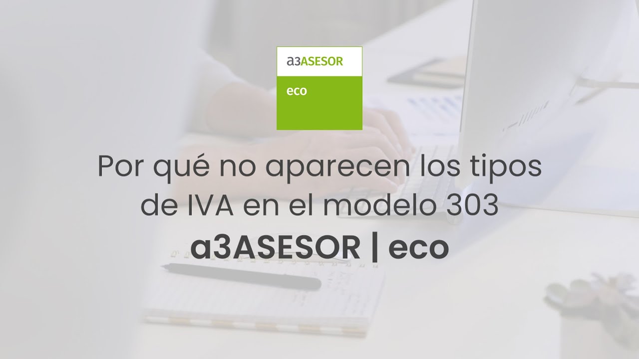Error de tipos de IVA en el modelo 303 en a3ASESOR | eco