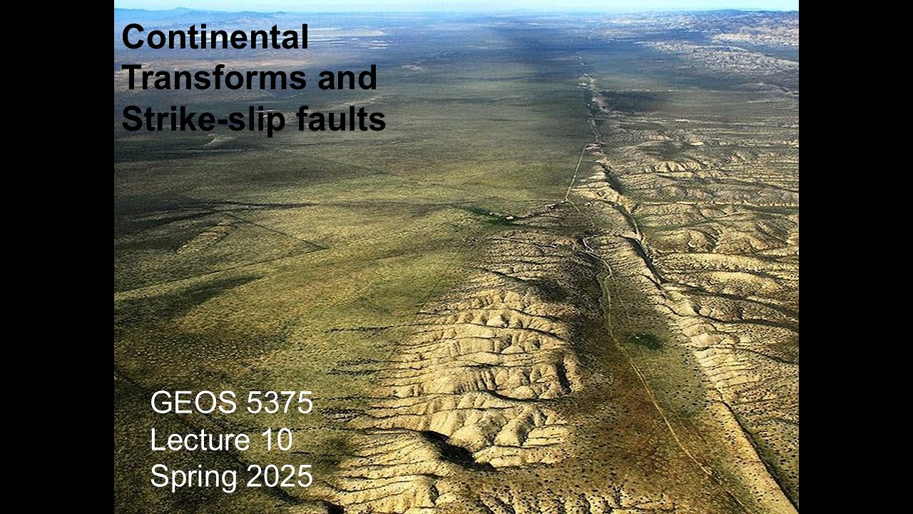 GEOS 5375: Tectonics Lecture 10 - Continental Transforms and Strike-slip Faults