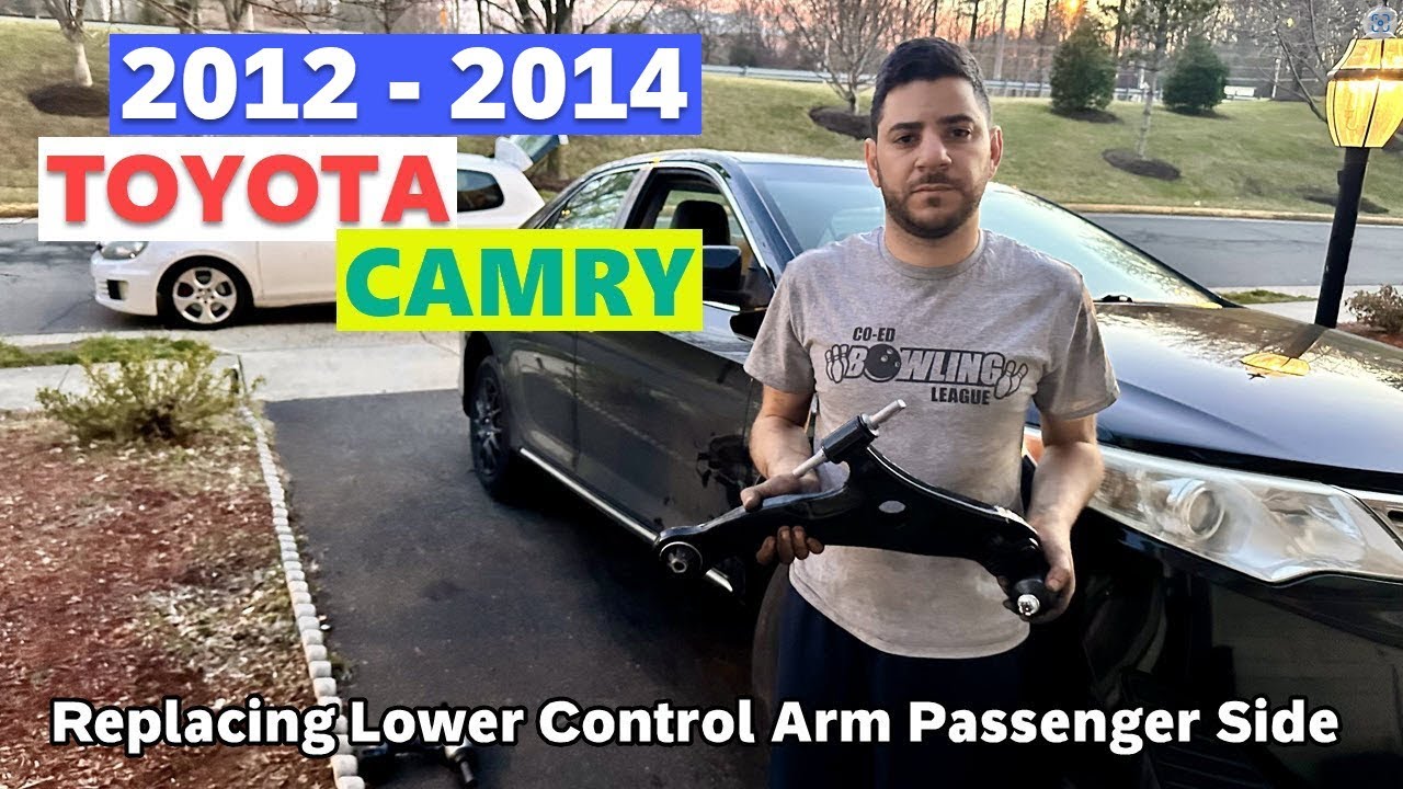 DIY 2012 2013 2014 Toyota Camry Replacing Lower Control Arm Passenger Side