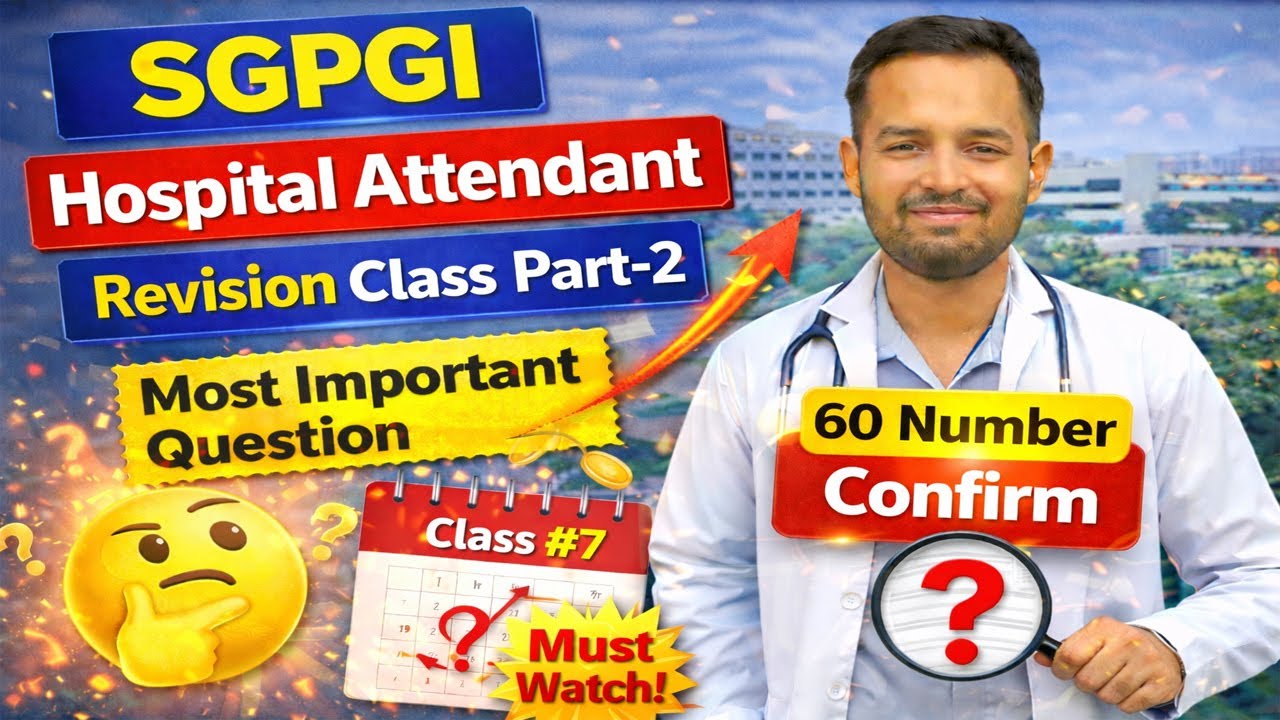 60 नंबर पक्का | Revision Class Part 2 | SGPGI Hospital Attendant Class #7 | Most Important Question