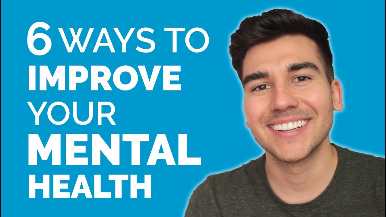 How to Improve Your Mental Health - Depression, Anxiety, Stress