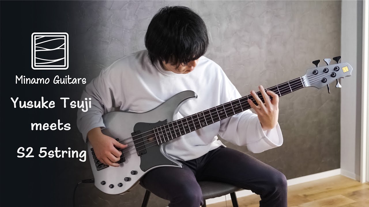 Yusuke Tsuji meets S2 5string | Minamo Guitars #bass