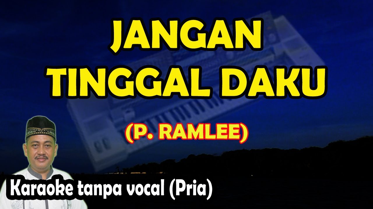 Jangan tinggal daku karaoke P.  Ramlee