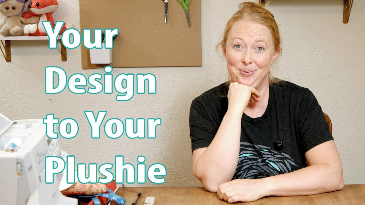 Plush Pattern Basics: From Drawing to 3D
