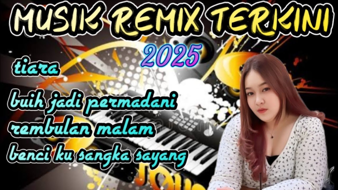 MUSIK REMIK//ORGEN TUNGGAL//TERKINI 2025