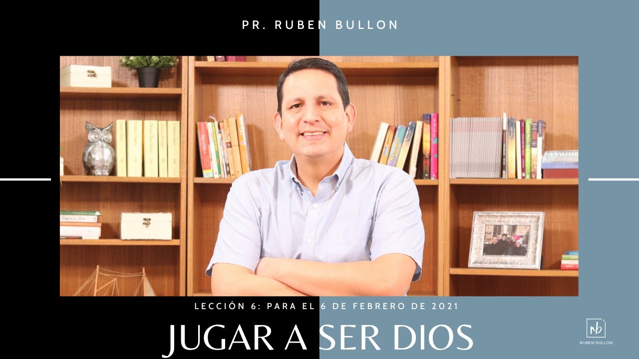 JUGAR A SER DIOS - Pr. Rubén Bullón