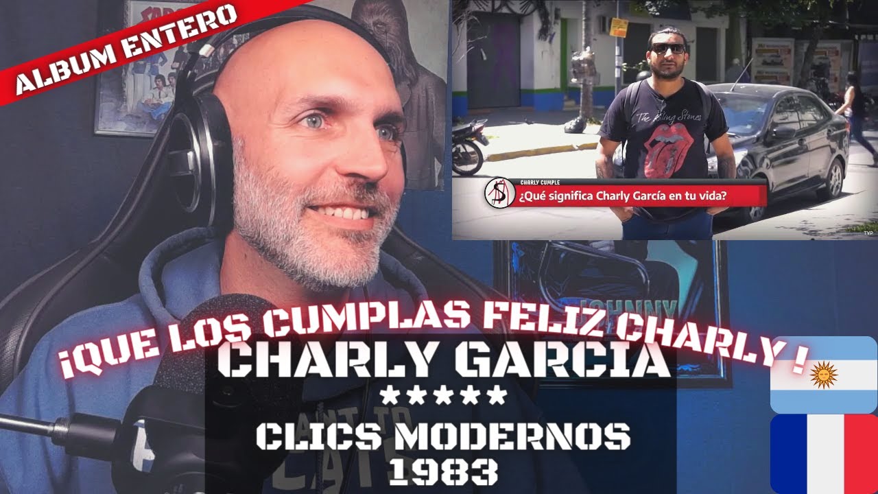 Reacción cumpleañera | Charly Garcia - Clics Modernos | ElFrancés
