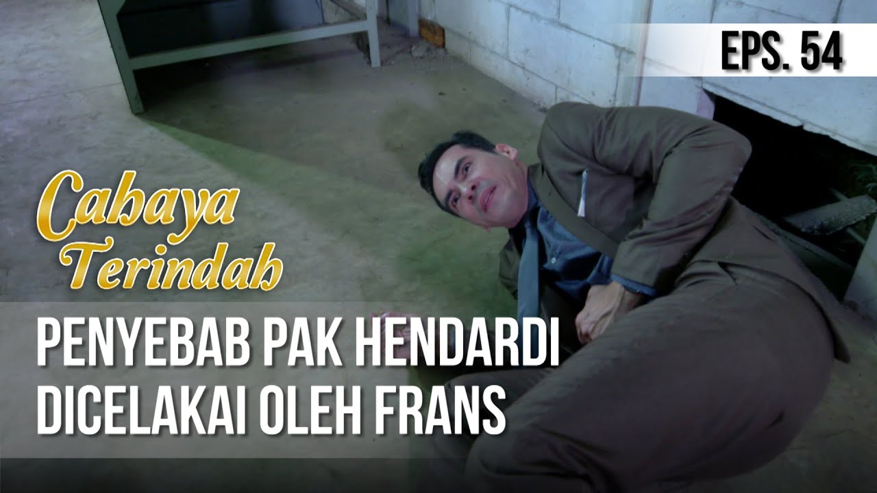 CAHAYA TERINDAH - Penyebab Pak Hendardi Dicelakai Oleh Frans [12 Juli 2019]