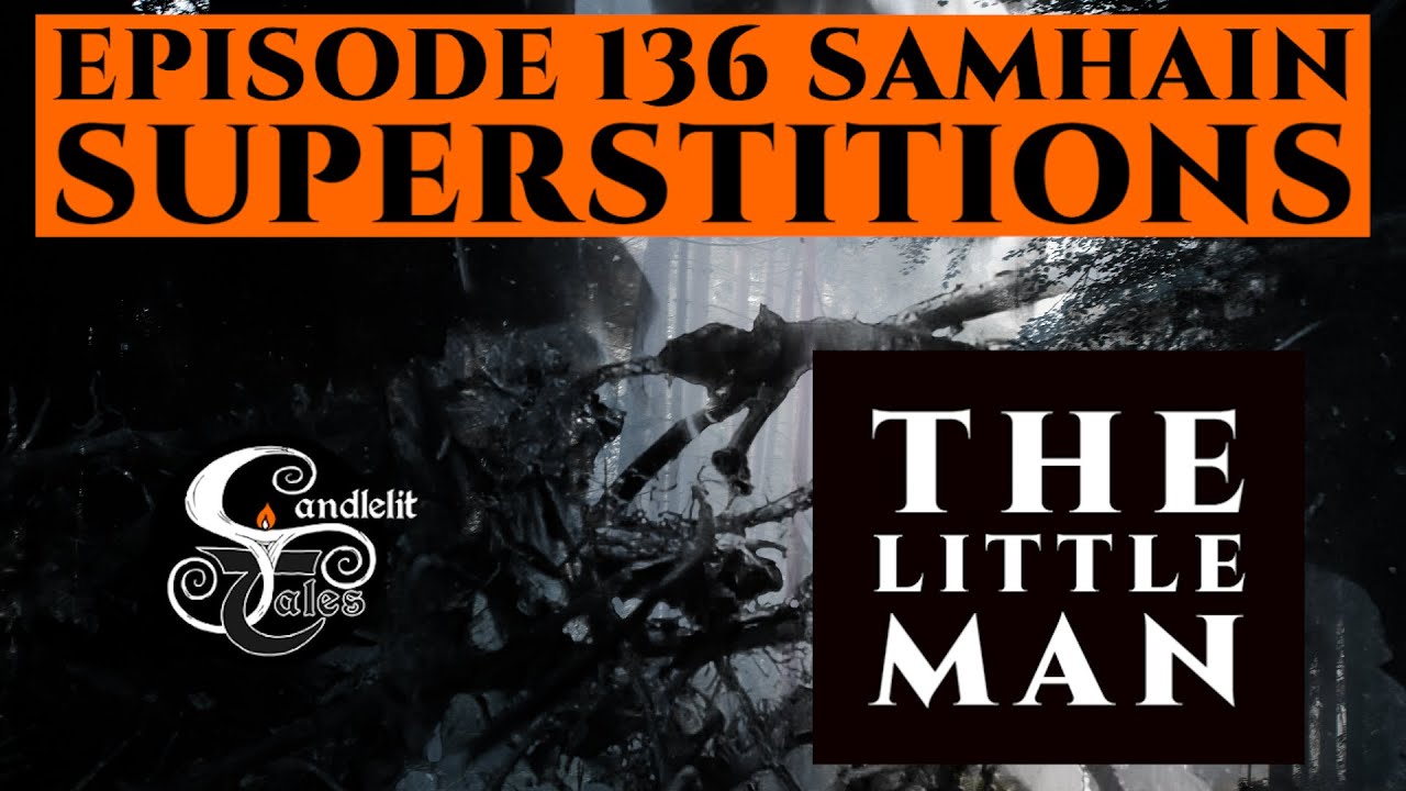 Samhain  Superstitons   The Little Man  Irish Folklore Podcast  Episode 136