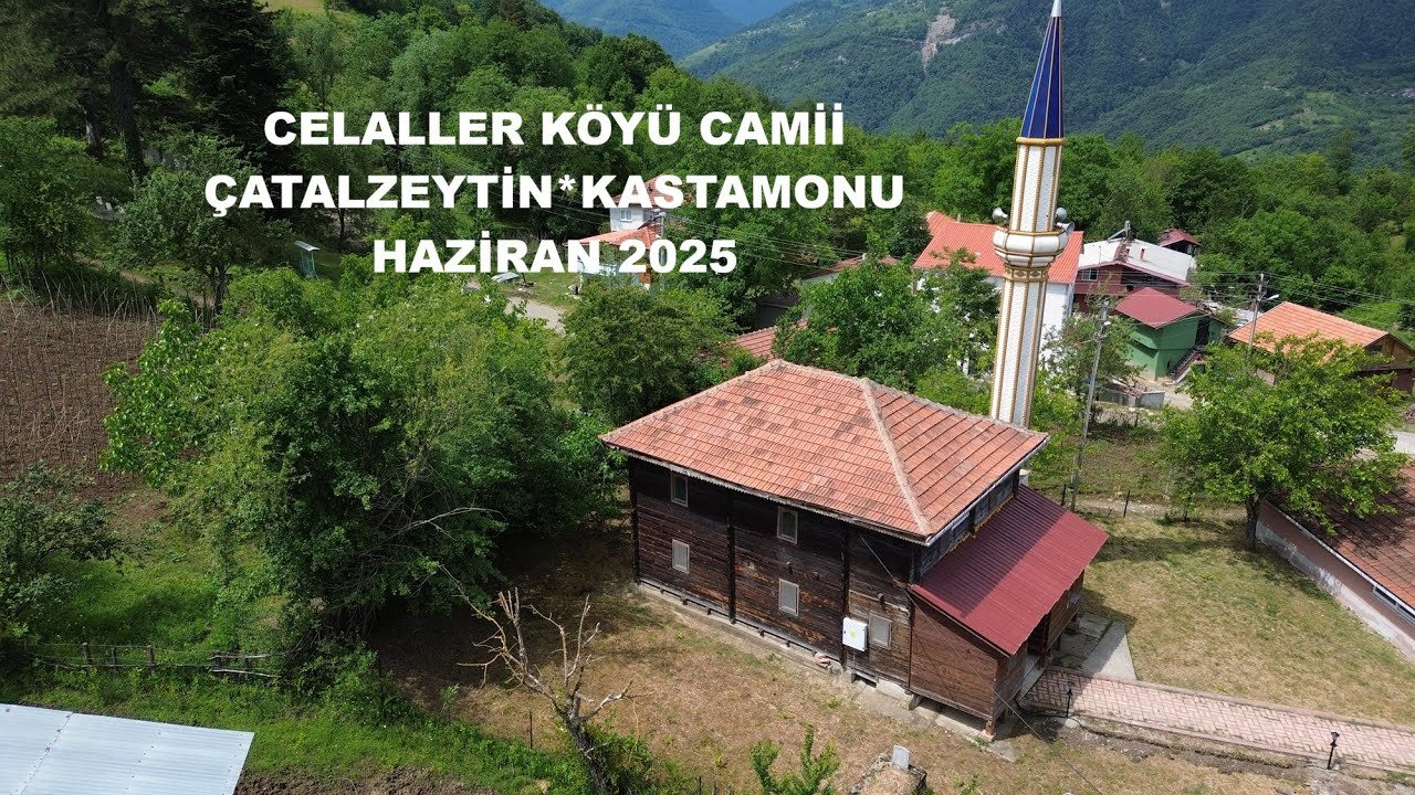 Kastamonu Çatalzeytin'de Celaller Köyü Camii