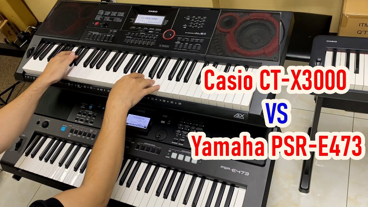 YAMAHA PSR-E473 Vs CASIO CT-X3000 | Test Nhanh