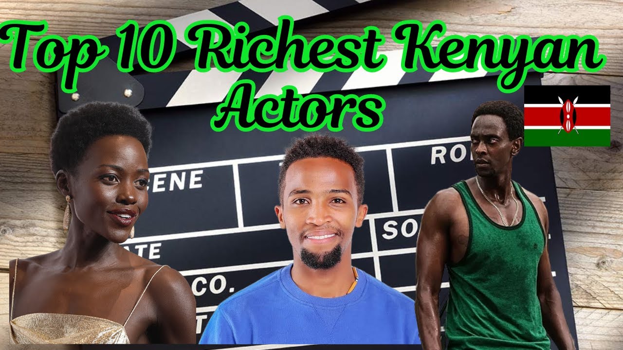 10 самых богатых актеров Кении 2025 года / Их состояние.