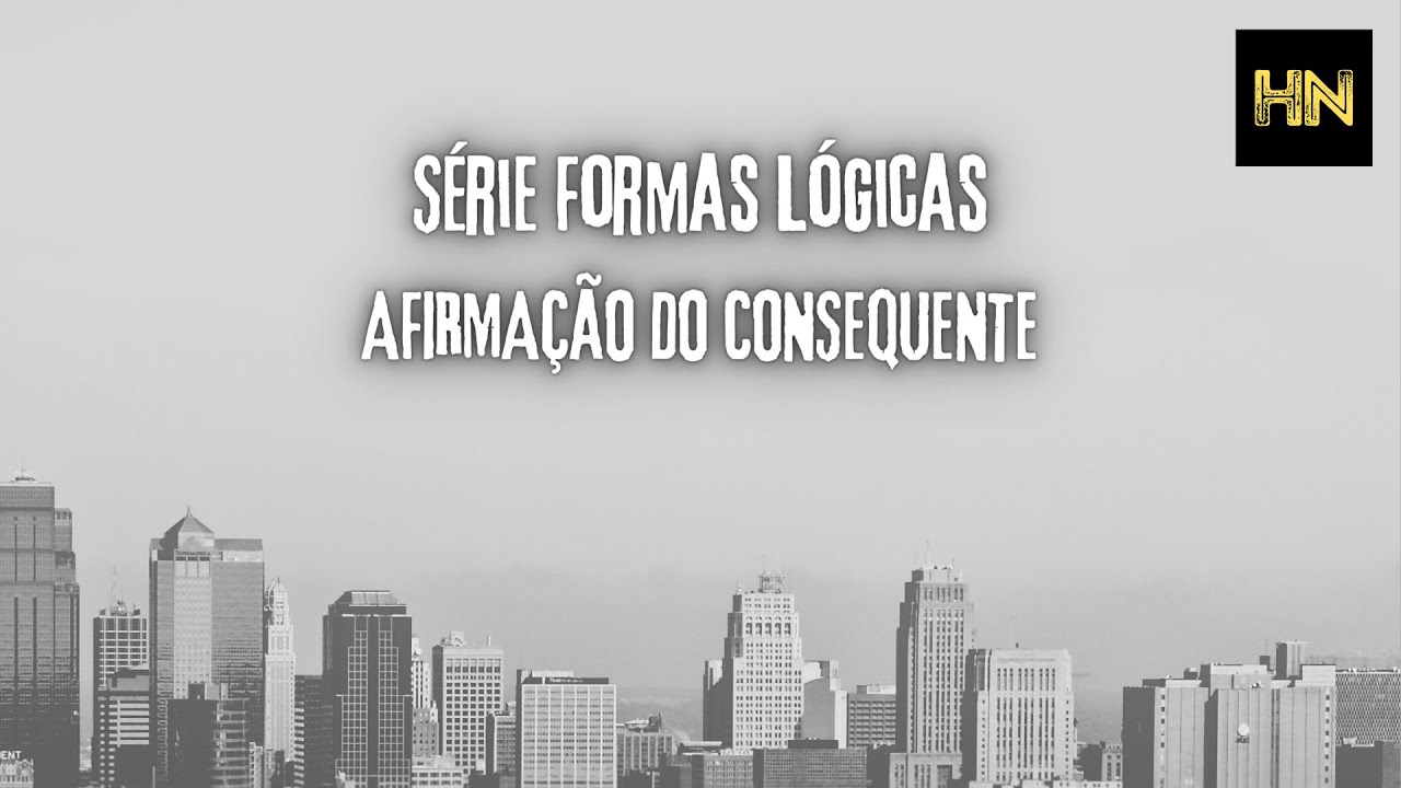 Afirma&ccedil;&atilde;o do Consequente - V&iacute;deos curtos S&eacute;rie Fal&aacute;cias L&oacute;gicas -