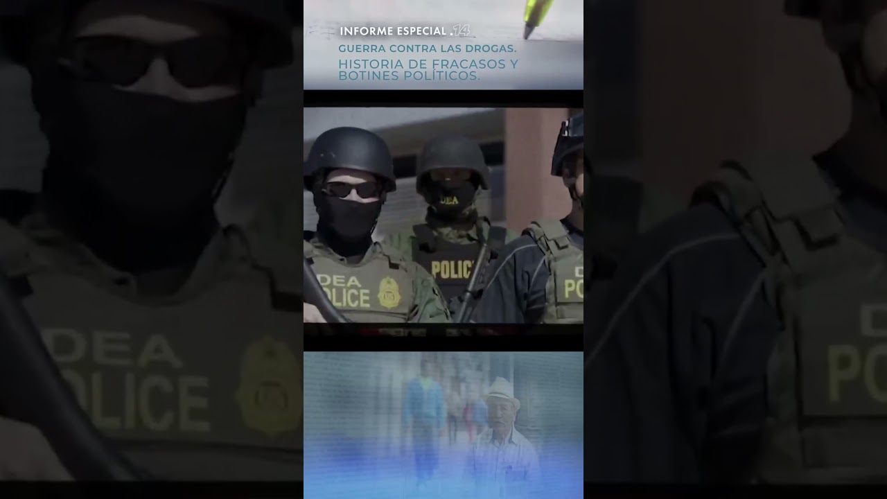 Informe Especial | Guerra contra las drogas | Historia de fracasos y botines