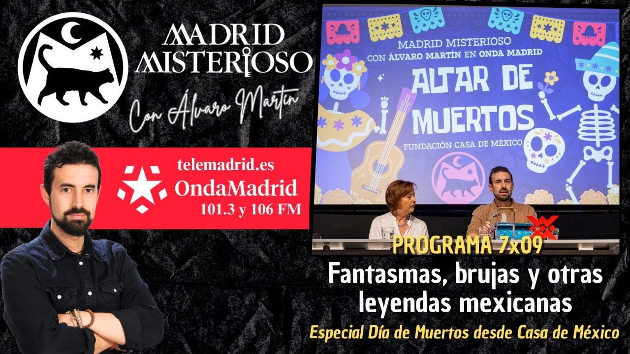 fantasmas, brujas y otras leyendas mexicanas, desde Casa de México -  Madrid Misterioso 7x09