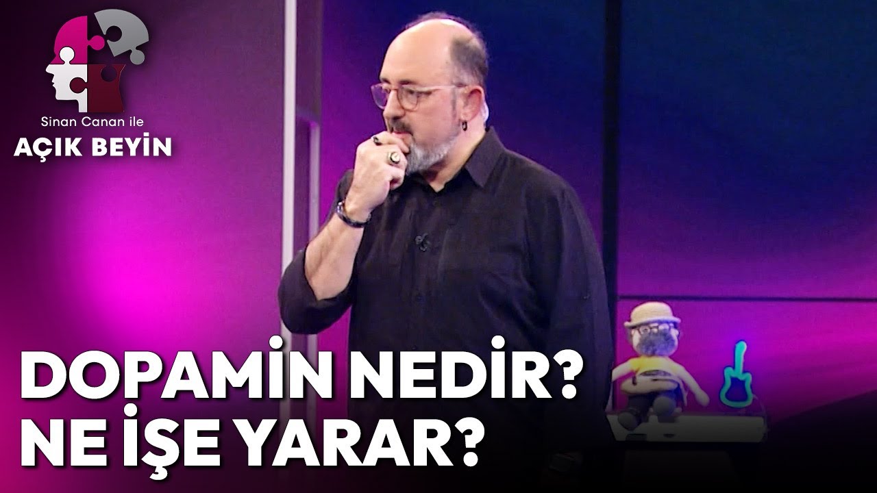 Dopamin Nedir? Ne İşe Yarar? | Sinan Canan ile Açık Beyin