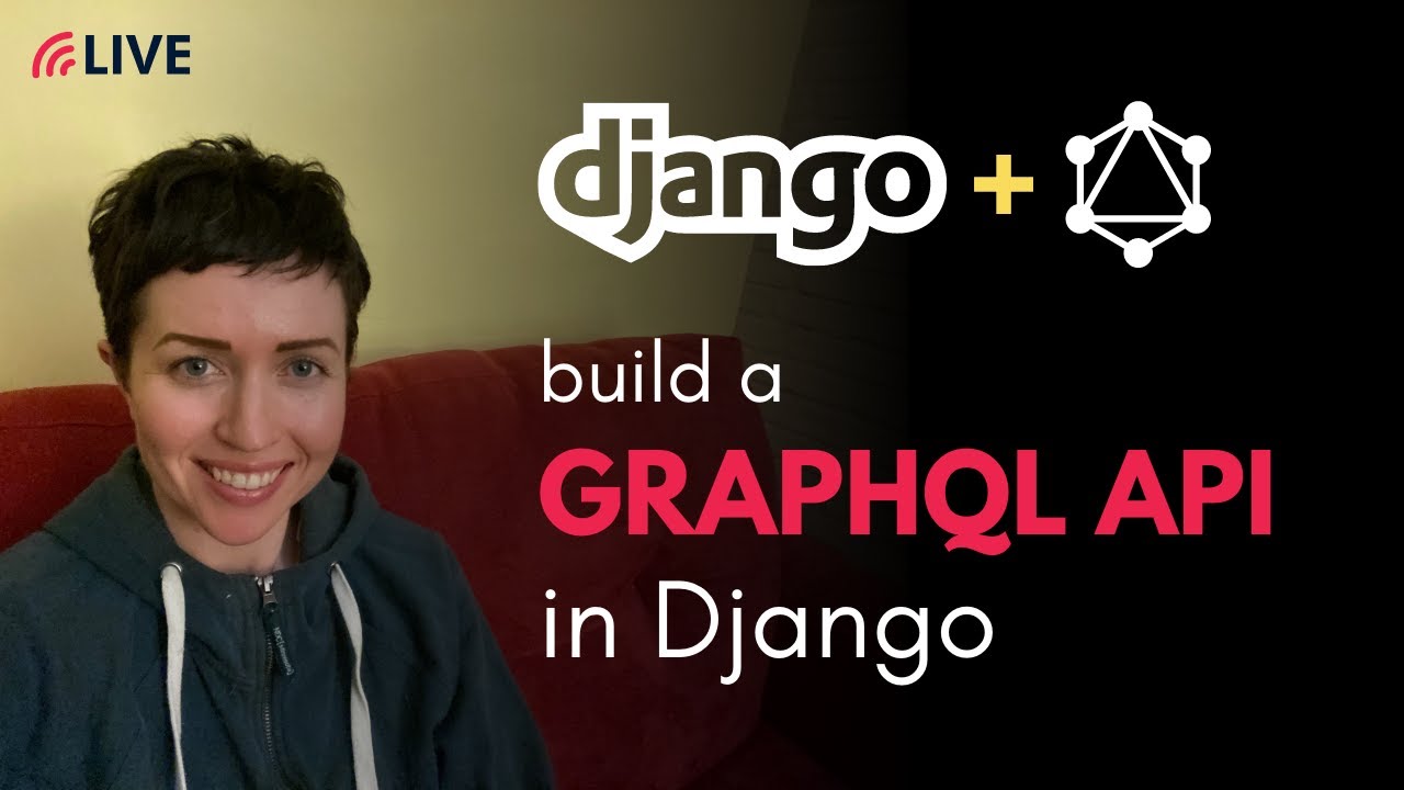 [LIVE] Django GraphQL API with Python Graphene