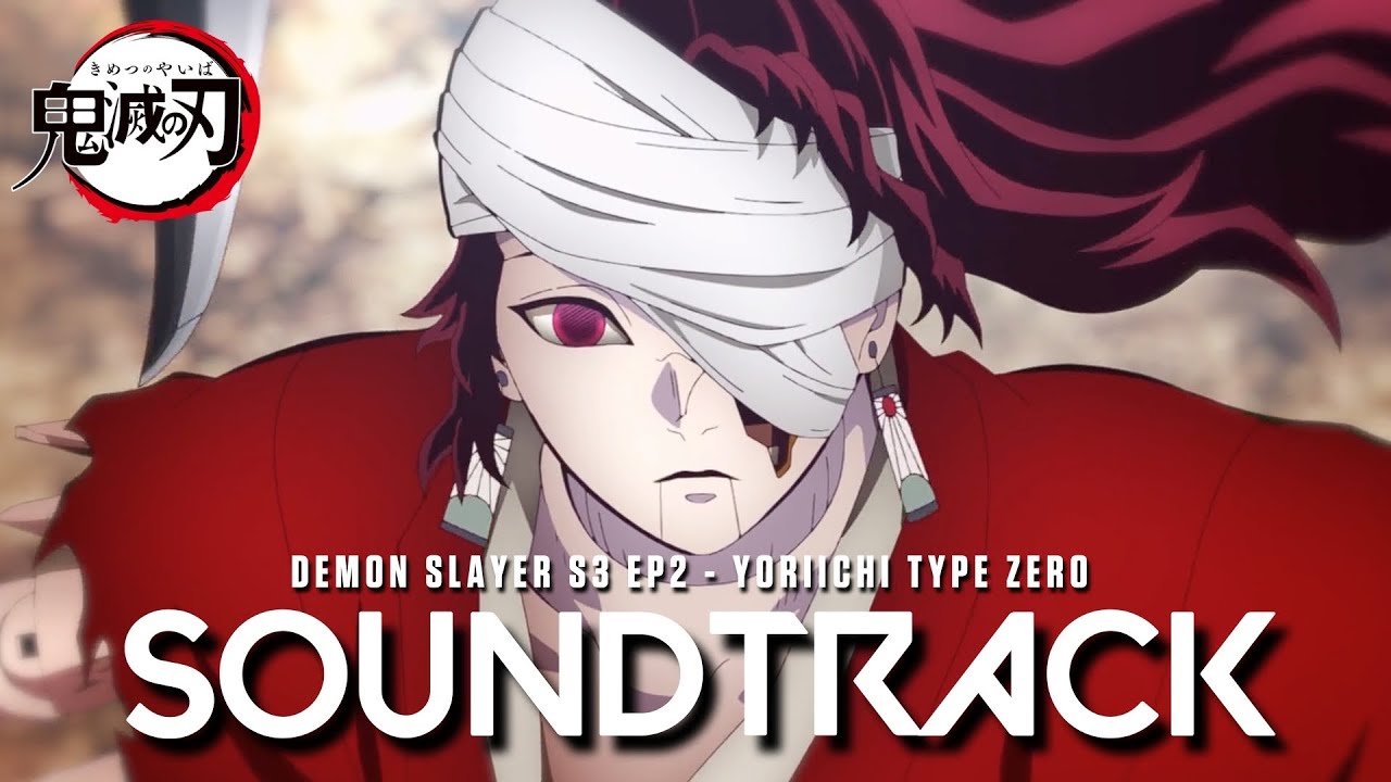『 Yoriichi Type Zero Theme 』 - Demon Slayer Season 3 Swordsmith Village Arc Episode 2