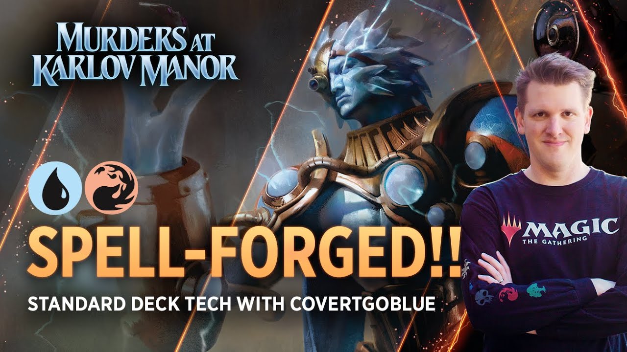 SPELLFORGED!! - #MTGKarlov | Standard Deck Tech with CovertGoBlue | MTG Arena