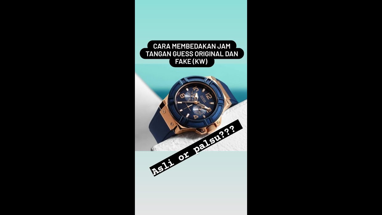 CARA MELIHAT JAM GUESS ORIGINAL ATAU PALSU (FAKE) !!!!!