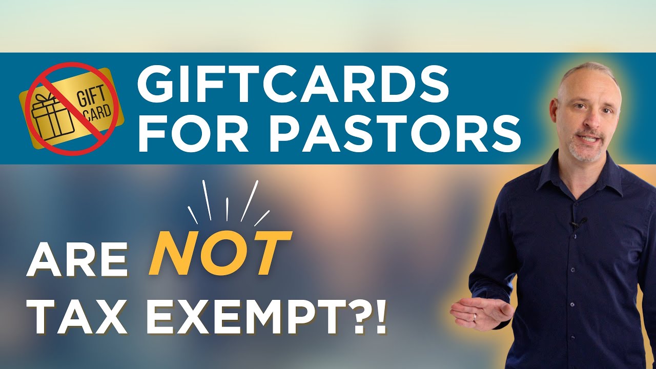 IRS Rules on Gifts to Pastors (Gift Cards Are NOT Tax Exempt!)