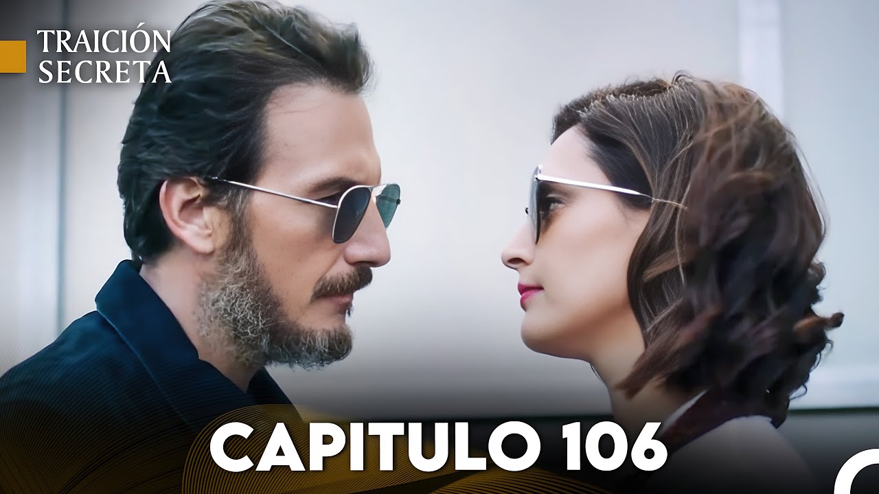 Traici&oacute;n Secreta Cap&iacute;tulo 106 (Doblado en Espa&ntilde;ol) FULL HD