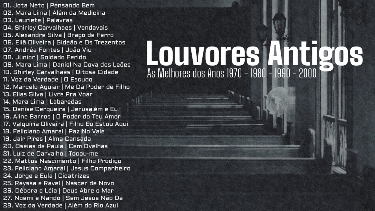 Louvores Antigos [As Melhores dos Anos 1970, 1980, 1990 e 2000]