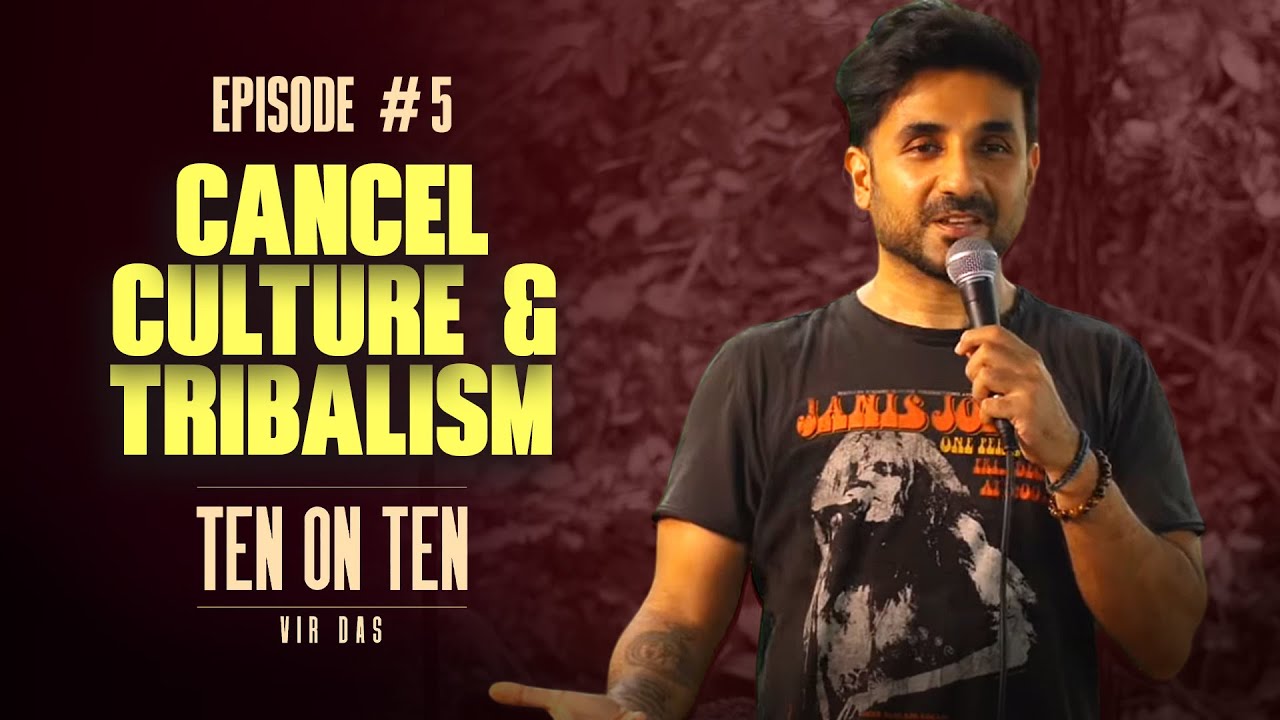 TRIBALISM & CANCEL CULTURE VS COMEDY | Stand-Up Comedy by Vir Das | #TenOnTen | EP. 5