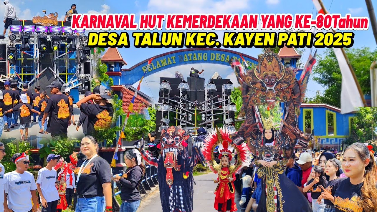 KARNAVAL DESA TALUN KEC. KAYEN PATI 2025 ACARA HUT KEMERDEKAAN INDONESIA YANG KE- 80 TAHUN