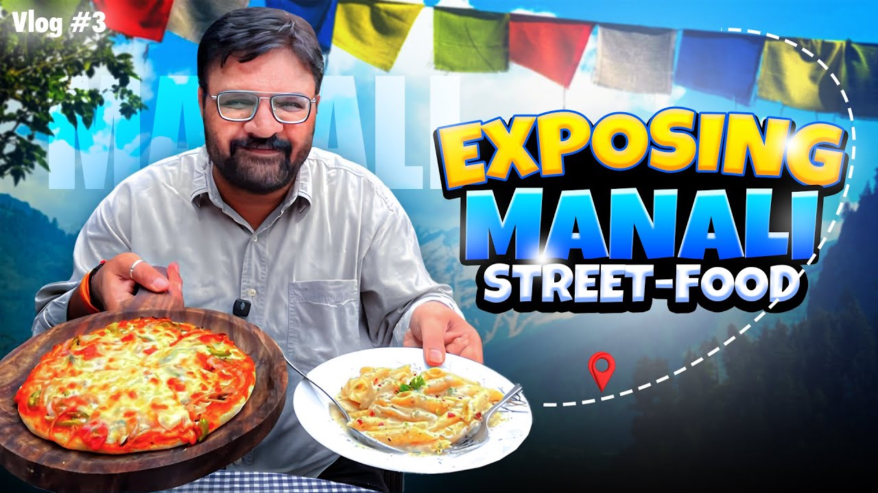MANALI STREET FOOD I MANALI FOOD TOUR I OLD MANALI CAFE I MANALI MALL ROAD I MANALI FAMOUS FOOD
