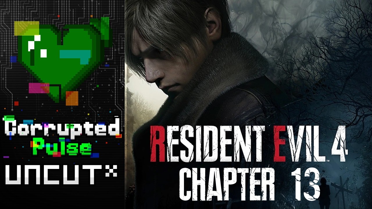 Resident Evil 4 Remake: Chapter 13 | CorruptedPulse Uncut*
