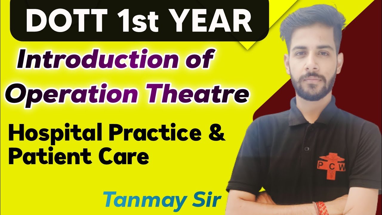 Introduction of Operation Theatre ( OT ) | DOTT 1st Year Online Class By Tanmay Sir | PCW