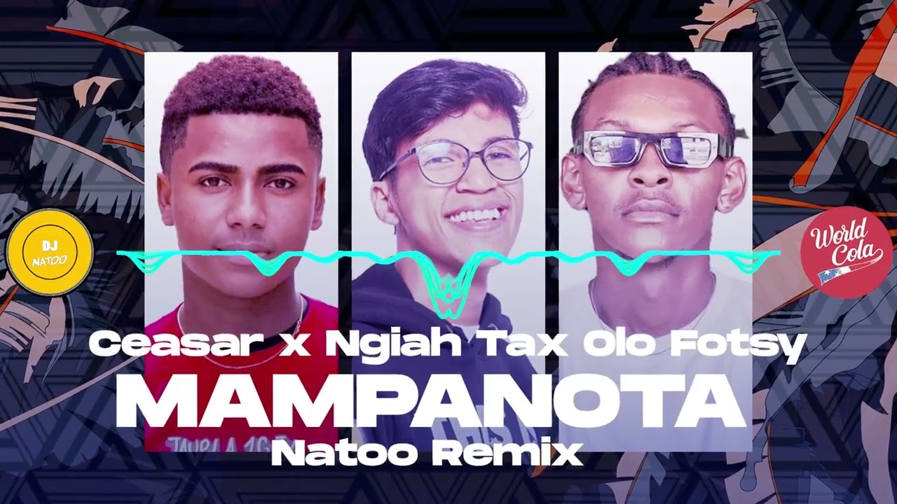 CEASAR X NGIAH TAX OLO FOTSY - MAMPANOTA (Natoo REMIX)