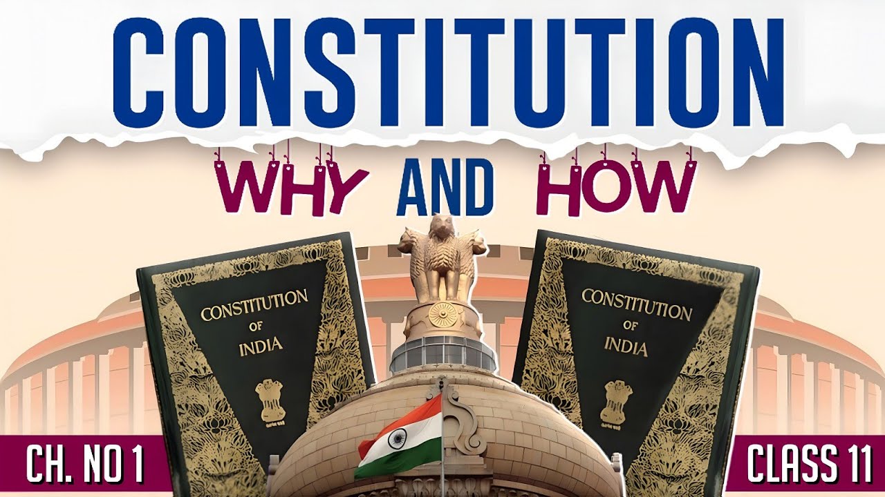 Constitution Why and How ? class 11 Political science chapter 1 full chapter in Animation one shot