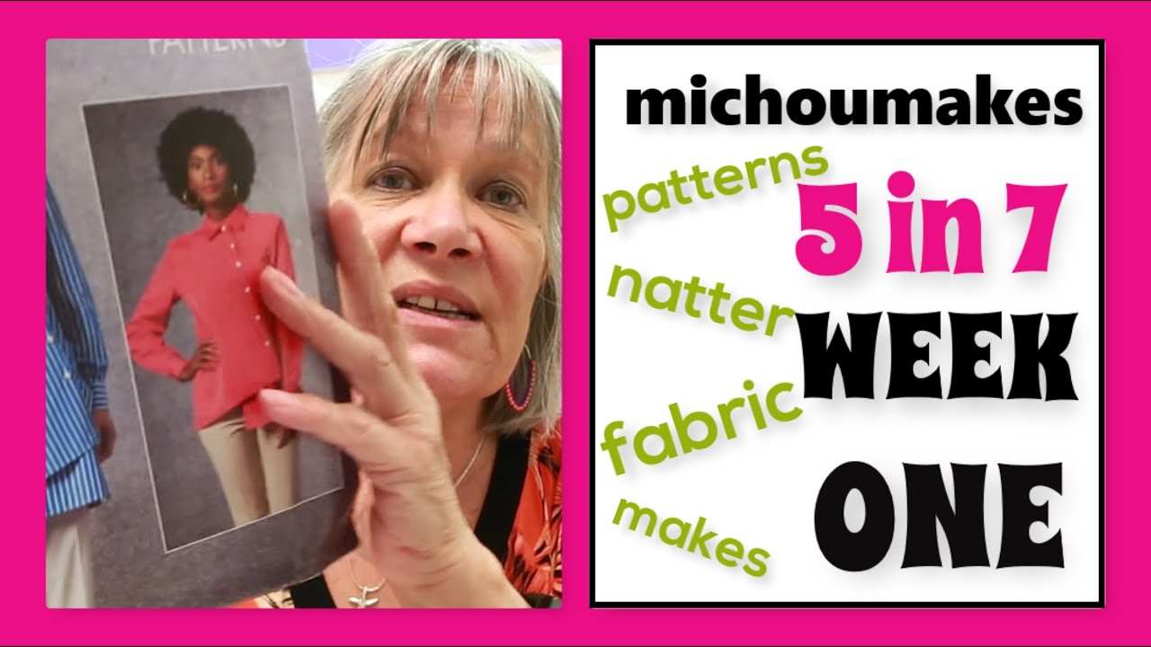5 in 7 - A review of my weeks sewing, patterns and natterings