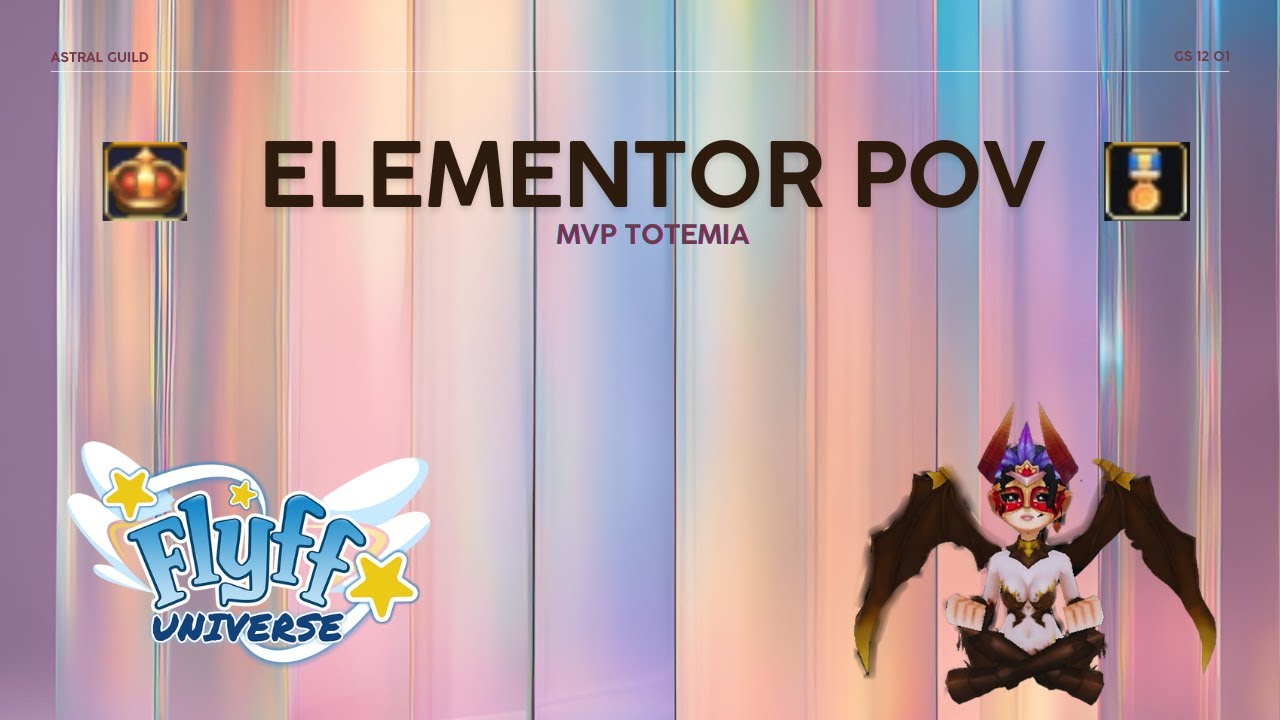 FLYFF UNIVERSE - ELEMENTOR MVP  - EDITED POV