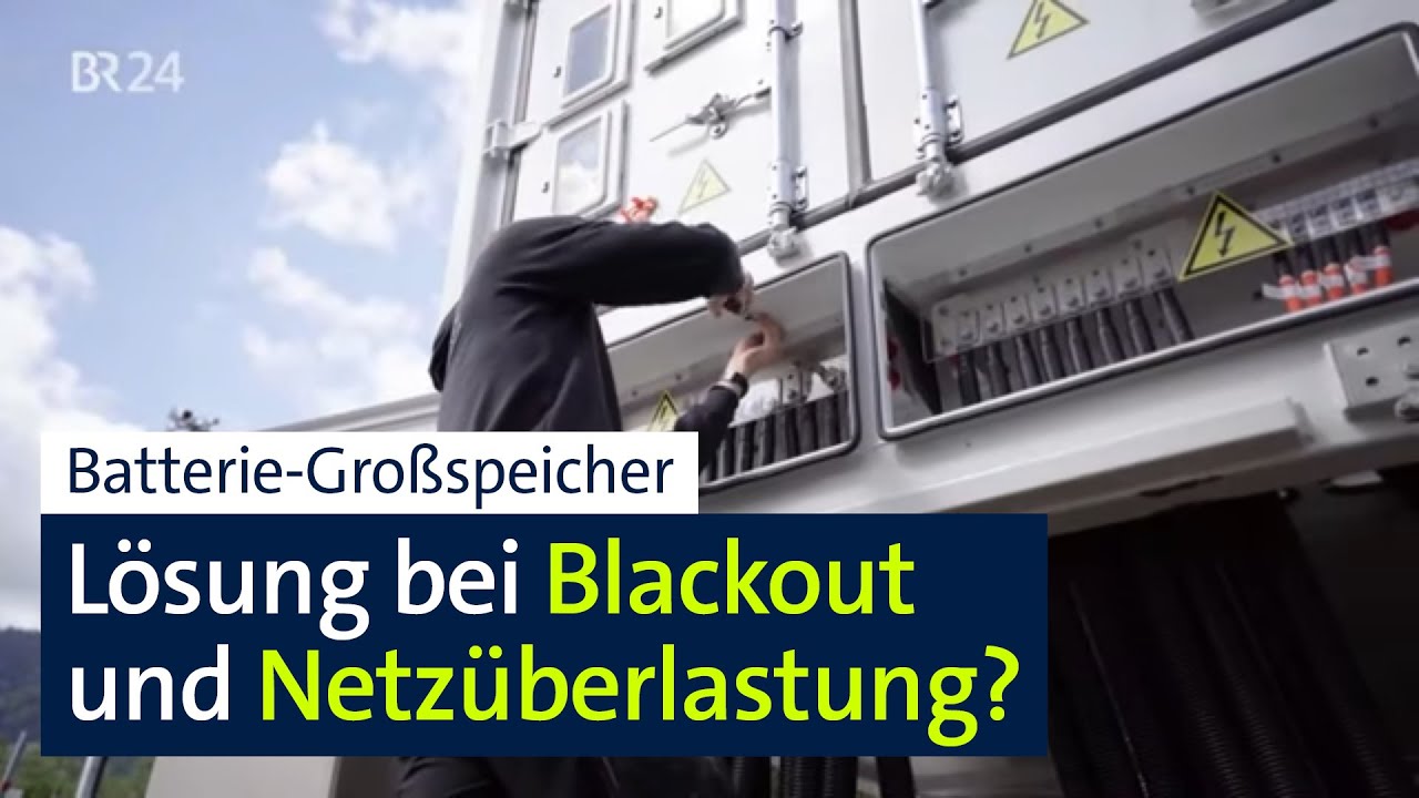 Energiewende: Batterie-Großspeicher gegen Netzüberlastung und Blackout | Abendschau | BR24
