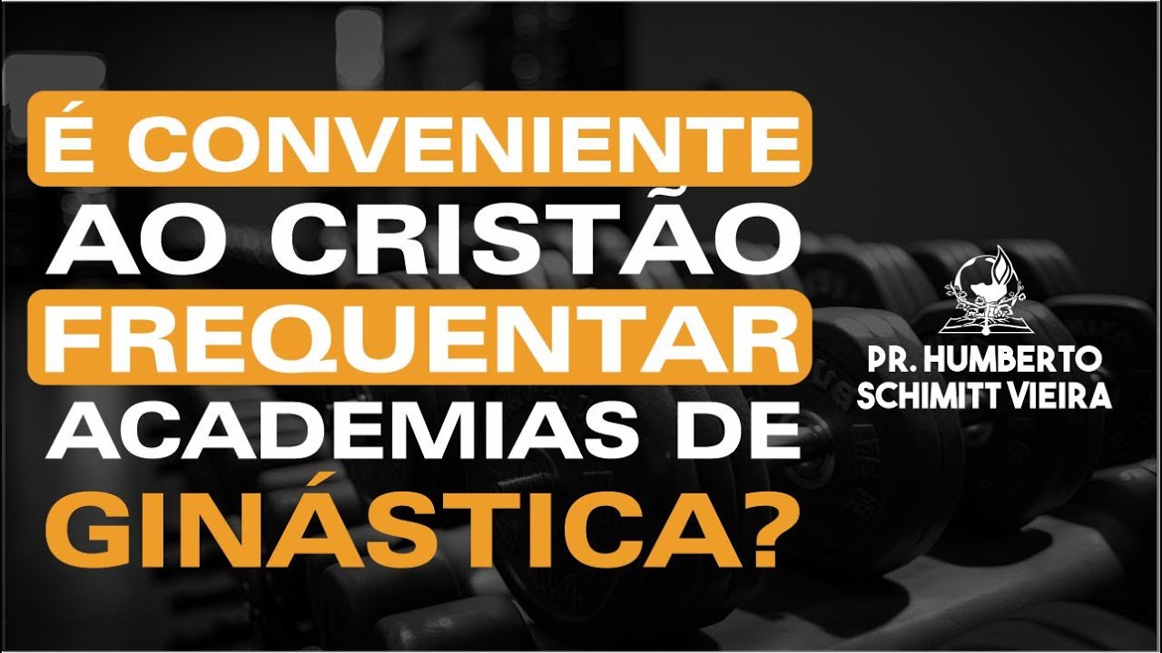 É CONVENIENTE AO CRISTÃO FREQUENTAR ACADEMIAS DE GINÁSTICA? | Pr. Humberto S. Vieira - 09/01/2024