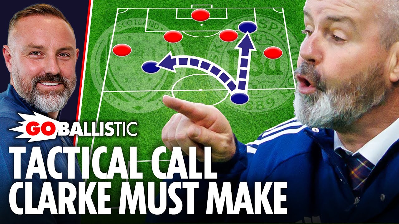 The bold tactical call Clarke MUST make for Scotland to get better of Denmark | Go Ballistic