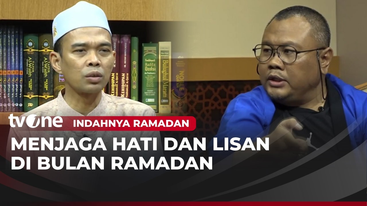 [FULL] Menjaga Hati dan Lisan di Bulan Ramadan | Indahnya Ramadan