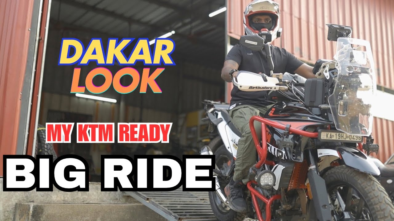 GETTING READY FOR BIG RIDE / MY KTM ADV MODIFICATIONS FOR RIDE / DAKAR LOOK