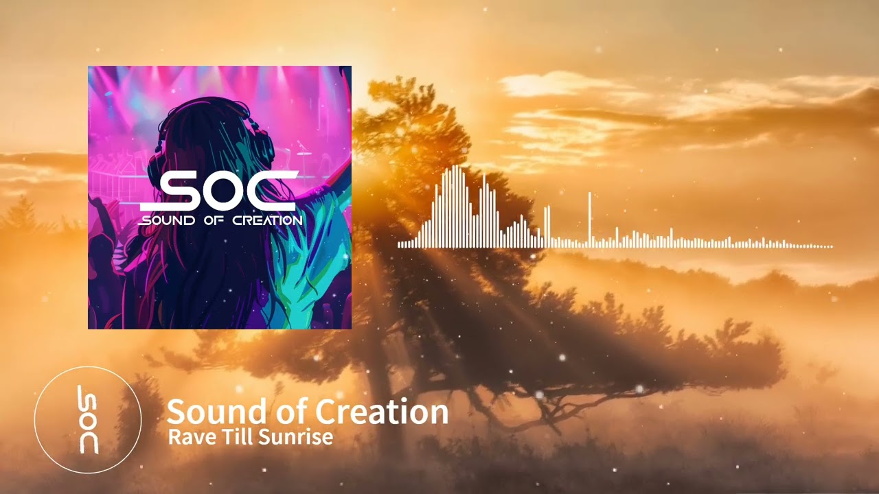 Sound of Creation - Rave Till Sunrise (Official Music Video)