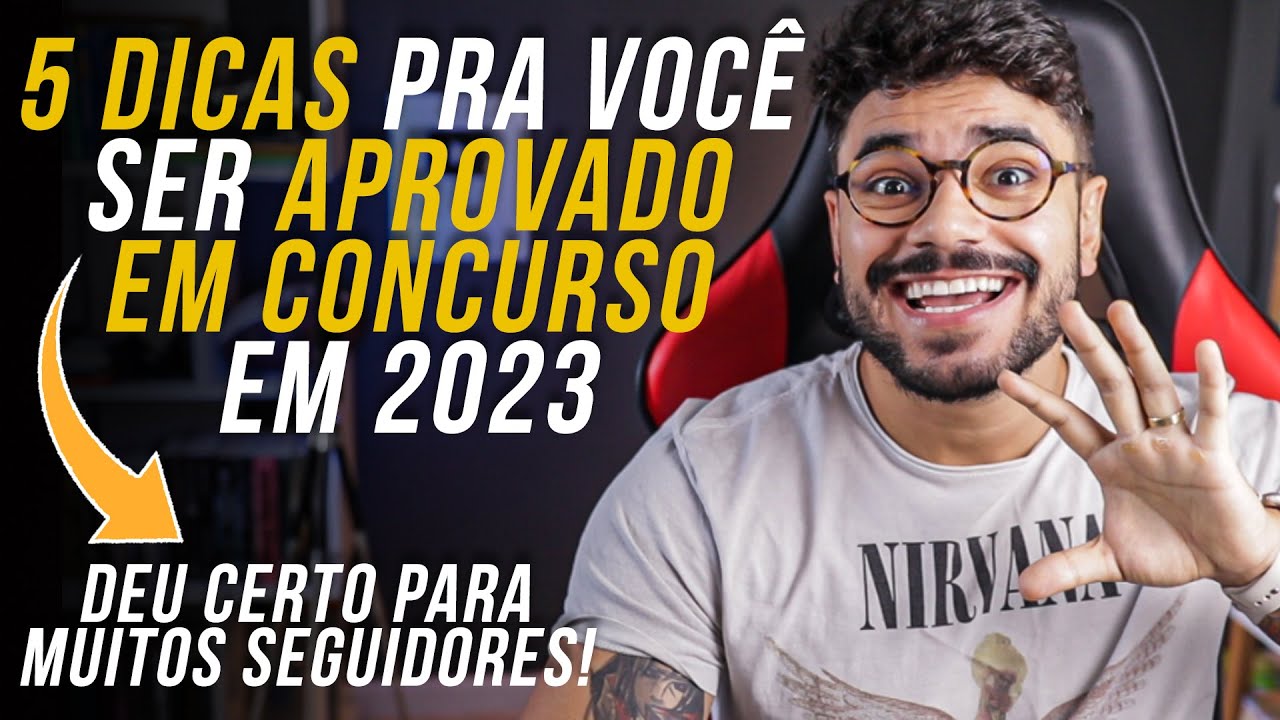 5 DICAS PARA SER APROVADO EM CONCURSO EM 2023 (Aprovou muitos ano passado!)