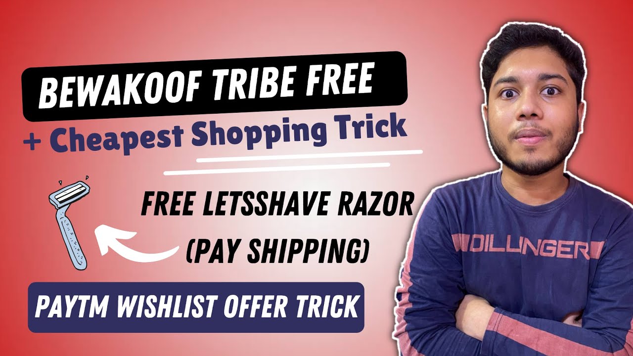Bewakoof Tribe Free & Cheapest Shopping Trick | Letsshave Free Razor | Paytm Wishlist Trick
