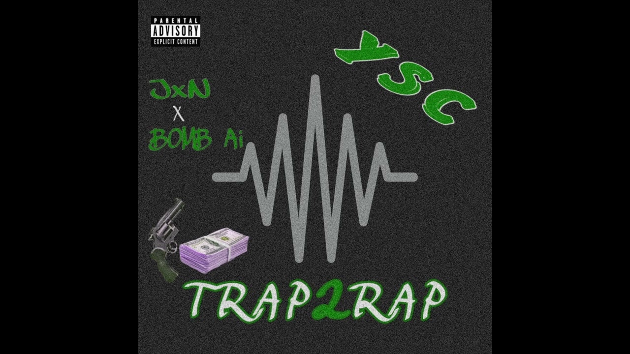YSC - TRAP2RAP JxN Ft. BOMB Ai (OFFICIAL AUDIO)